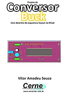 Projeto de  Conversor Buck Com desenho de esquema e layout no KiCad