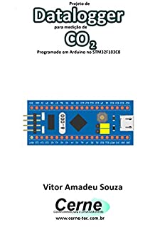 Projeto de Datalogger para medição de CO2 Programado em Arduino no STM32F103C8