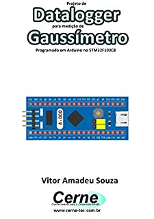Projeto de Datalogger para medição de Gaussímetro Programado em Arduino no STM32F103C8
