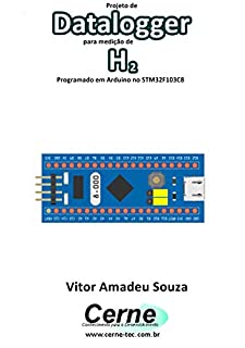 Projeto de Datalogger para medição de H2 Programado em Arduino no STM32F103C8