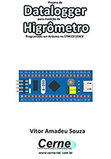 Livro Projeto de Datalogger para medição de Higrômetro Programado em Arduino no STM32F103C8