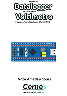 Projeto de Datalogger para medição de Voltímetro Programado em Arduino no STM32F103C8