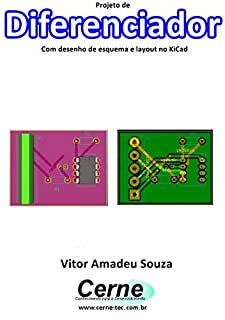 Projeto de Diferenciador Com desenho de esquema e layout no KiCad