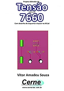 Projeto dobrador de Tensão com o CI 7660 Com desenho de esquema e layout no KiCad