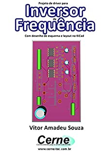 Projeto de driver para Inversor de Frequência Com desenho de esquema e layout no KiCad