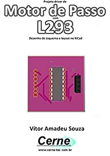 Livro Projeto driver de Motor de Passo com L293 Desenho de esquema e layout no KiCad