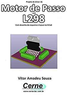 Livro Projeto de driver de Motor de Passo com L298 Com desenho de esquema e layout no KiCad
