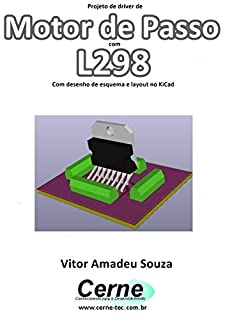 Projeto de driver de Motor de Passo com L298 Com desenho de esquema e layout no KiCad