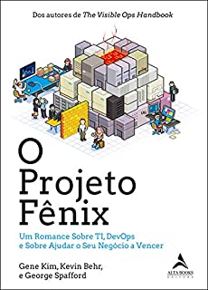Livro O Projeto Fênix: Um romance sobre TI, DevOps e sobre ajudar o seu negócio a vencer