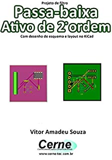 Projeto de filtro Passa-baixa Ativo de 2o ordem  Com desenho de esquema e layout no KiCad