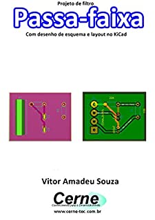 Livro Projeto de filtro Passa-faixa Com desenho de esquema e layout no KiCad