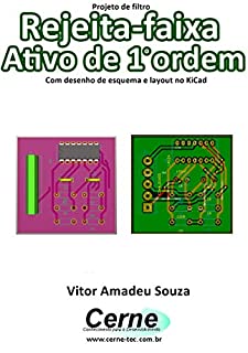 Livro Projeto de filtro Rejeita-faixa Ativo de 1o ordem  Com desenho de esquema e layout no KiCad