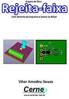 Projeto de filtro Rejeita-faixa Com desenho de esquema e layout no KiCad