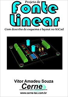 Livro Projeto de Fonte Linear Com desenho de esquema e layout no KiCad