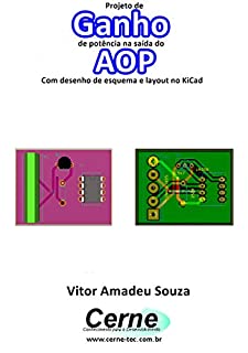 Projeto de Ganho de potência na saída do AOP Com desenho de esquema e layout no KiCad