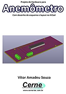 Projeto de Hardware para  Anemômetro Com desenho de esquema e layout no KiCad