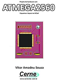 Projeto de hardware com ATMEGA2560 Esquema e layout no KiCad