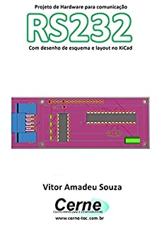 Projeto de Hardware para comunicação RS232 Com desenho de esquema e layout no KiCad