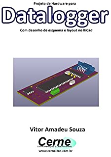 Projeto de Hardware para  Datalogger Com desenho de esquema e layout no KiCad