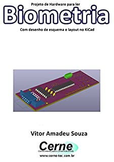 Projeto de Hardware para ler Biometria Com desenho de esquema e layout no KiCad