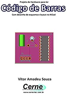 Projeto de Hardware para ler Código de Barras Com desenho de esquema e layout no KiCad