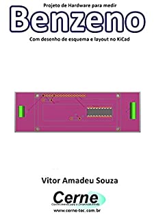 Projeto de Hardware para medir Benzeno Com desenho de esquema e layout no KiCad