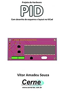 Livro Projeto de Hardware  PID Com desenho de esquema e layout no KiCad