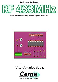 Projeto de Hardware  RF 433MHz Com desenho de esquema e layout no KiCad