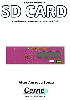 Projeto de Hardware  SD CARD Com desenho de esquema e layout no KiCad