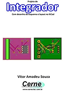 Projeto de Integrador Com desenho de esquema e layout no KiCad