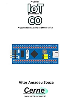 Livro Projeto de IoT para medição de CO Programado em Arduino no STM32F103C8