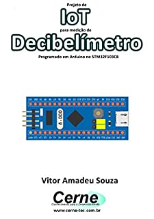 Projeto de IoT para medição de Decibelímetro Programado em Arduino no STM32F103C8