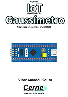 Projeto de IoT para medição de Gaussímetro Programado em Arduino no STM32F103C8