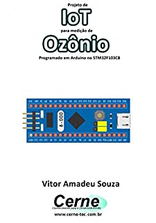 Livro Projeto de IoT para medição de Ozônio Programado em Arduino no STM32F103C8