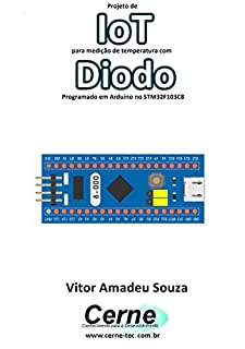 Livro Projeto de IoT para medição de temperatura com Diodo Programado em Arduino no STM32F103C8