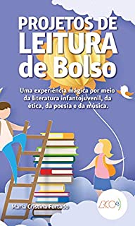 Livro Projeto de leitura de bolso: Uma experiência mágica por meio da literatura infantojuvenil, da ética, da poesia e da música