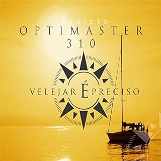 Projeto Optimaster 310: Velejar é Preciso