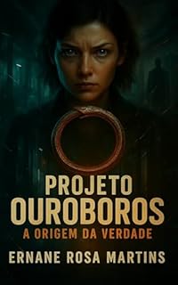 Livro PROJETO OUROBOROS: A Origem da Verdade (PROJETO OUROBOROS – A Série Livro 2)