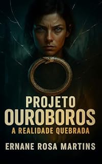 Livro PROJETO OUROBOROS: A Realidade Quebrada (PROJETO OUROBOROS – A Série Livro 1)