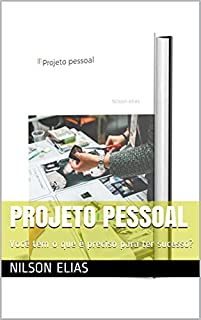 Livro Projeto pessoal: Você tem o que é preciso para ter sucesso?