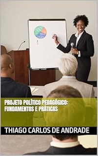 Livro Projeto Político Pedagógico: Fundamentos e Práticas
