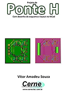 Projeto de Ponte H Com desenho de esquema e layout no KiCad