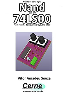 Projeto de porta lógica Nand com o CI 74LS00 Com desenho de esquema e layout no KiCad