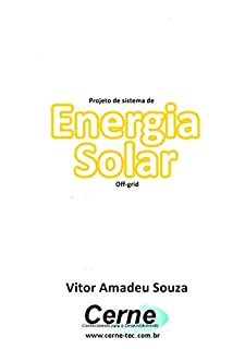Projeto de sistema de Energia Solar Off-grid