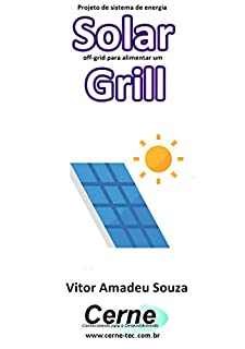 Livro Projeto de sistema de energia Solar off-grid para alimentar um Grill