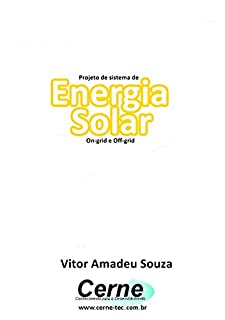 Livro Projeto de sistema de Energia Solar On-grid e Off-grid