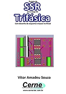 Projeto de  SSR  para carga AC Trifásica Com desenho de esquema e layout no KiCad