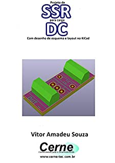 Projeto de  SSR  para carga DC Com desenho de esquema e layout no KiCad