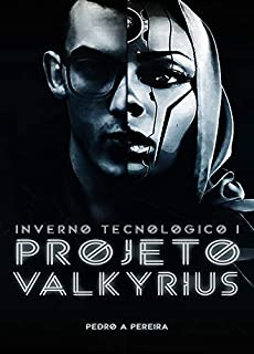 Livro Projeto Valkyrius (Inverno Tecnológico Livro 1)