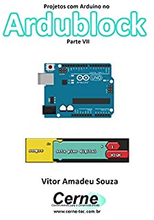 Livro Projetos com Arduino no Ardublock Parte VII